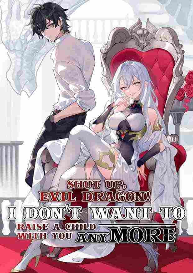 Shut Up, Evil Dragon, I Don’t Want to Raise a Child With You Anymore - rekomendasi komik Naraya bahasa Indonesia