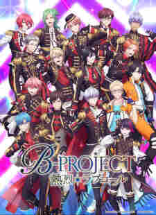 B-Project: Netsuretsu*Love Call - rekomendasi anime Naraya Subtitle Indonesia